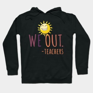 we out teachers Hoodie